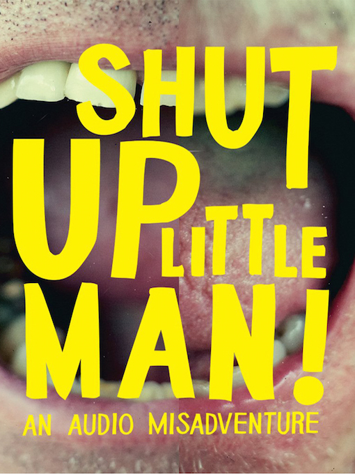 shut up little man